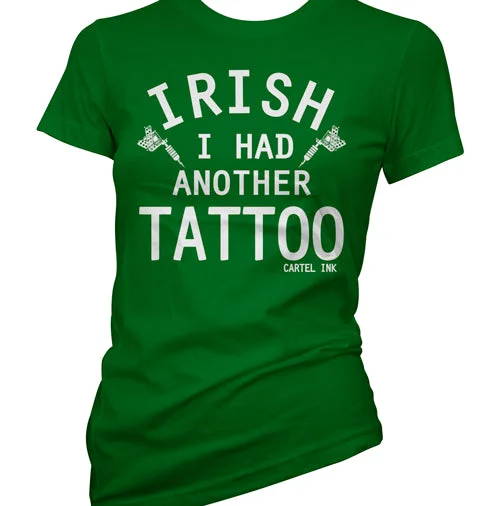 Sleek Sporty Irish I had Another Tattoo Women's T-Shirt