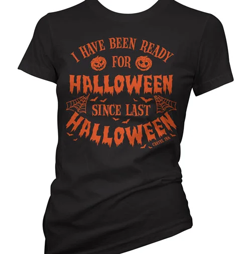 Relaxed Modern I Have Been Ready For Halloween Women's T-Shirt