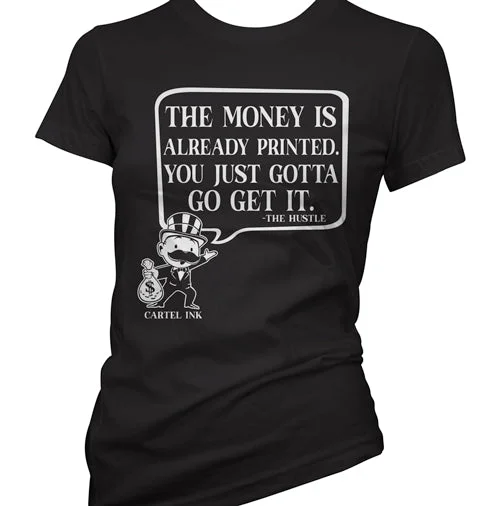 Rugged Streetwear The Money Is Already Printed Women's T-Shirt