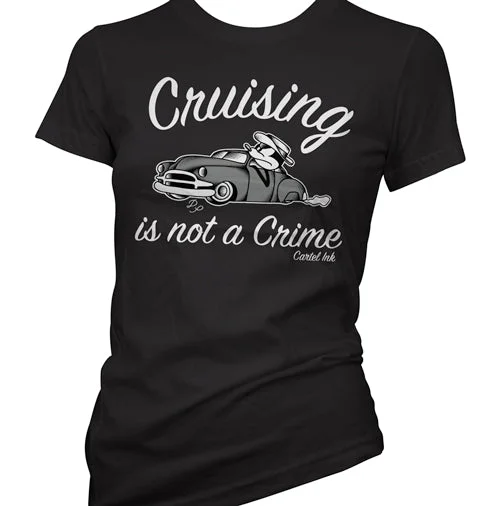 Fashion Statement Cruising Is Not A Crime Women's T-Shirt